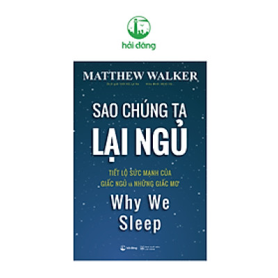 Sao chúng ta lại ngủ - Why We Sleep (Tái bản)