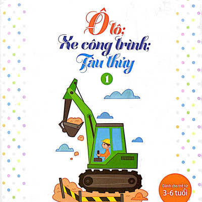 Tô Màu Theo Từng Bước - Ô Tô, Xe Công Trình, Tàu Thủy 1
