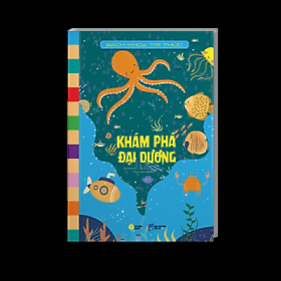BÁCH KHOA TRI THỨC - KHÁM PHÁ ĐẠI DƯƠNG