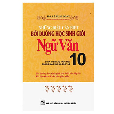 Sách - Những Điều Cần Biết Bồi Dưỡng Học Sinh Giỏi Ngữ Văn Lớp 10 - Khang Việt Book