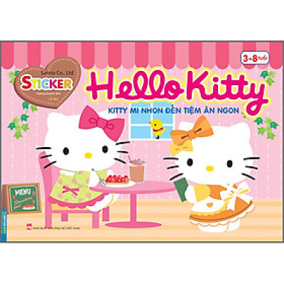 Hello Kitty - Kitty Mi Nhon Đến Tiệm Ăn Ngon (3-8 Tuổi) - Tái Bản