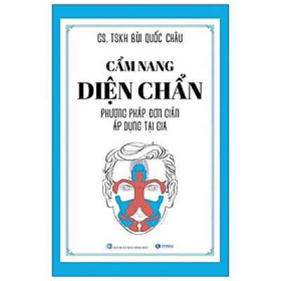 Sách - Cẩm Nang Diện Chẩn - Phương Pháp Đơn Giản Áp Dụng Tại Gia - Bùi Quốc Châu - NXB Hồng Đức