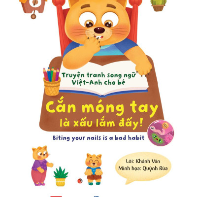 Truyện Tranh Song Ngữ Việt-Anh Cho Bé - Cắn Móng Tay Là Xấu Lắm Đấy! - Biting Your Nails Is A Bad Habit