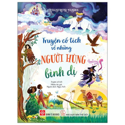 Sách - Illustrated Classics - Truyện Cổ Tích Về Những Người Hùng Bình Dị - Bìa Cứng