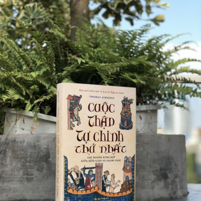 Sách - Cuộc thập tự chinh thứ nhất:  Cội nguồn xung đột giữa kitô giáo và islam giáo