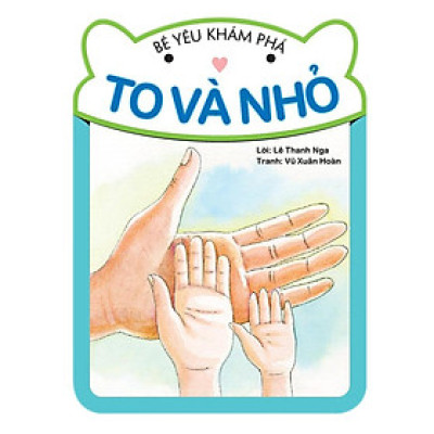 Sách - Bé Yêu Khám Phá - To Và Nhỏ - NXB Phụ Nữ