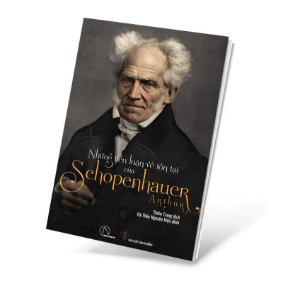 Những Tiểu Luận Về Tồn Tại Của Arthur Schopenhauer