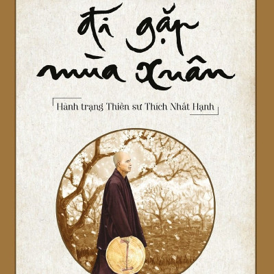 Combo Fear - Sợ Hãi (Hóa Giải Sợ Hãi Bằng Tình Thương) và Đi Gặp Mùa Xuân: Hành trạng thiền sư Thích Nhất Hạnh( tặng sổ tay)