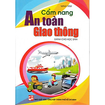 Sách tham khảo- Cẩm Nang An Toàn Giao Thông Dành Cho Học Sinh_HA