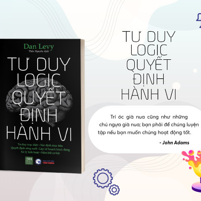 Tư Duy Logic Quyết Định Hành Vi