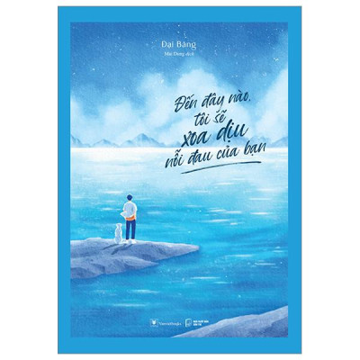 Sách - Đến Đây Nào, Tôi Sẽ Xoa Dịu Nỗi Đau Của Bạn