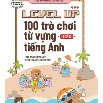 Level Up - 100 Trò Chơi Từ Vựng Tiếng Anh - Lớp 5