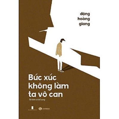 Bức Xúc Không Làm Ta Vô Can (Tái Bản)