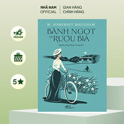 Sách - Bánh ngọt và rượu bia (W.Somerset Maugham) (Nhã Nam Official)