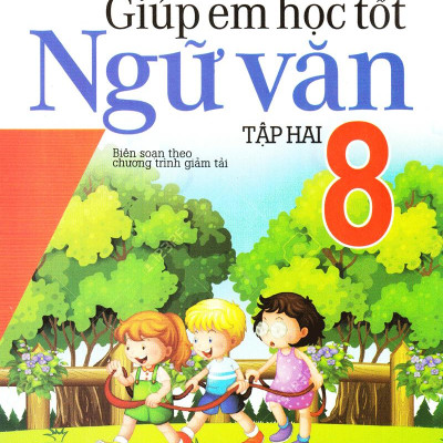 Giúp Em Học Tốt Ngữ Văn Lớp 8 (Tập Hai)