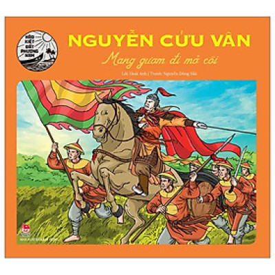 Sách - Hào kiệt đất phương Nam: Nguyễn Cửu Vân - Mang gươm đi mở cõi