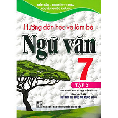 Hướng Dẫn Học Và Làm Bài Ngữ Văn 7 - Tập 2 (Bám Sát SGK Kết Nối Tri Thức Với Cuộc Sống) (HA)