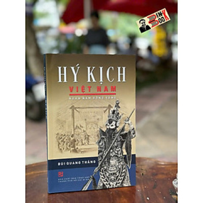 HÝ KỊCH VIỆT NAM - Ngàn năm đồng vọng - Bùi Quang Thắng - NXB Tổng hợp TPHCM