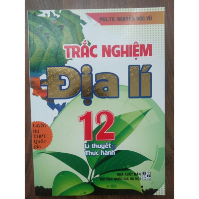 Sách - Trắc nghiệm Địa lí 12 Lí thuyết và Thực hành