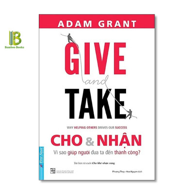 Combo 3Q Rèn Luyện Kỹ Năng Mềm: Dám Nghĩ Lại + Cho Và Nhận - Vì Sao Giúp Người Đưa Ta Đến Thành Công + Tư Duy Ngược Dịch Chuyển Thế Giới - Adam Grant - Top 1 The New York Times Best Sellers