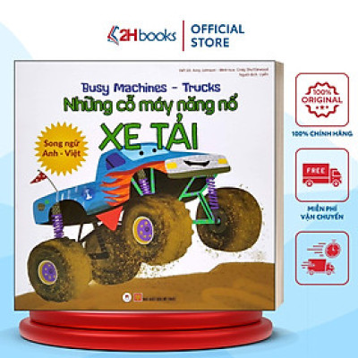 Sách- Song Ngữ Anh  Việt, Những Cỗ Máy Năng Nổ - Xe Tải (Tái bản 2021)- 2HBooks