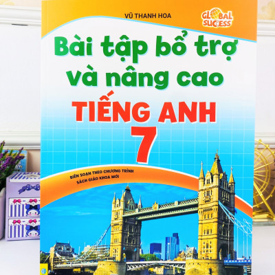 Sách - Bài Tập Bổ Trợ Và Nâng Cao Tiếng Anh 7 - Biên Soạn theo chương trình SGK mới Global Sucess - ndbooks