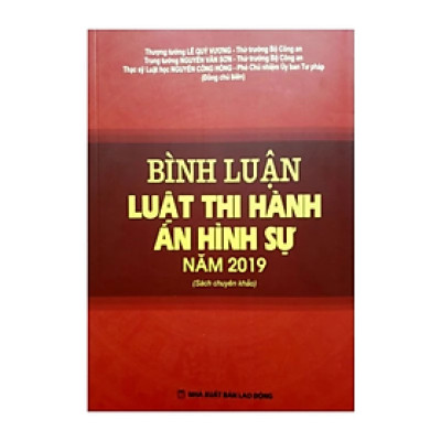 Sách - Bình luận luật thi hành án hình sự năm 2019 - Nhiều tác giả - Nhà Xuất Bản Lao Động