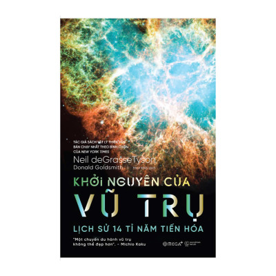 KHỞI NGUYÊN CỦA VŨ TRỤ - Lịch Sử 14 Tỉ Năm Tiến Hóa - Neil deGrasse Tyson, Donald Goldsmith