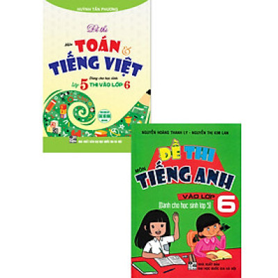 Combo Đề Thi Môn Toán - Tiếng Việt - Tiếng Anh Vào Lớp 6 (Bộ 2 Cuốn) _HA