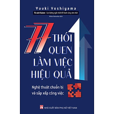 77 Thói Quen Làm Việc Hiệu Quả - Nghệ Thuật Chuẩn Bị Và Sắp Xếp Công Việc_PNU