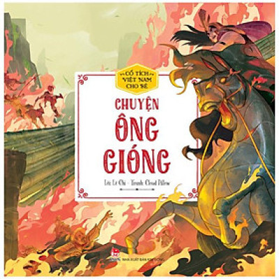 Cổ Tích Việt Nam Cho Bé - Chuyện Ông Gióng (Tái Bản 2022)
