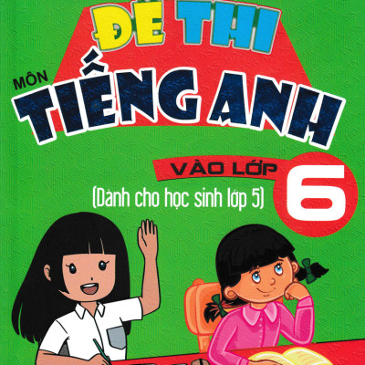 Combo Đề Thi Môn Toán - Tiếng Việt - Tiếng Anh Vào Lớp 6 (Bộ 2 Cuốn) _HA