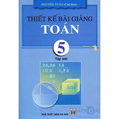 Sách - Thiết Kế Bài Giảng Toán 5 Tập 1