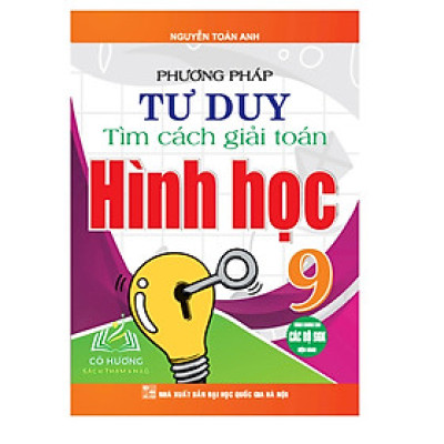 Sách - Phương pháp tư duy tìm cách giải toán hình học 9 (dùng chung các bộ sgk hiện hành) (HA)
