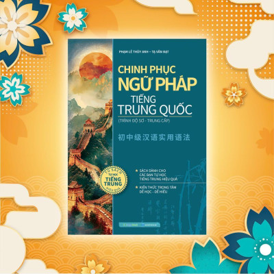 Sách - Chinh Phục Ngữ Pháp Tiếng Trung Quốc - Trình Độ Sơ - Trung Cấp - Megabook