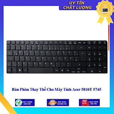 Bàn Phím cho Máy Tính Acer 5810T 5745 - Hàng Nhập Khẩu New Seal