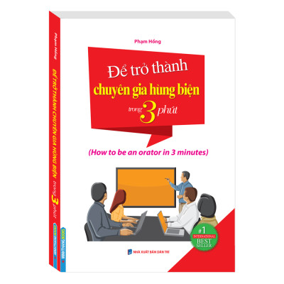 Để Trở Thành Chuyên Gia Hùng Biện Trong 3 Phút