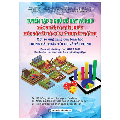 Sách - Tuyển Tập 3 Chủ Đề Hay Và Khó Xác Suất Có Điều Kiện Một Số Yếu Tố Của Lý Thuyết Đồ Thị