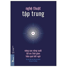 Sách - Nghệ Thuật Tập Trung: Nâng Cao Năng Suất, Tối Ưu Thời Gian, Hiệu Quả Bất Ngờ - Daigo - AZ Việt Nam