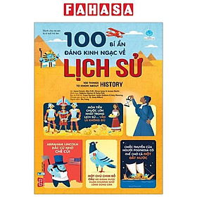 100 Bí Ẩn Đáng Kinh Ngạc Về Lịch Sử - 100 Things To Know About History