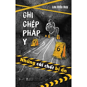Ghi Chép Pháp Y - Những Cái Chết Bí Ẩn _AZ