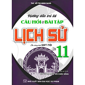 Hướng Dẫn Trả Lời Câu Hỏi Và Bài Tập Lịch Sử Lớp 11 (Kết Nối Tri Thức Với Cuộc Sống) _HA