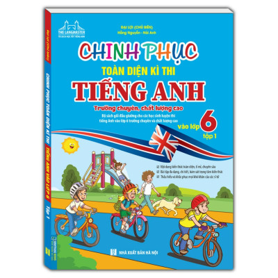 sách - Chinh phục toàn diện kì thi Tiêng anh trường chuyên, chất lượng cao vào lớp 6 tập 1 + 2 (có đáp án)