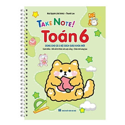 Sách - Take Note! Toán 6 Có Lò Xo (Dùng Cho Cả 3 Bộ SGK Mới: Cánh Diều, Kết Nối Tri Thức, Chân Trời Sáng Tạo) - Minh Thắng