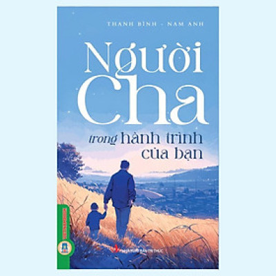 Sách - Người Cha Trong Hành Trình Của Bạn - VIETNAMBOOK