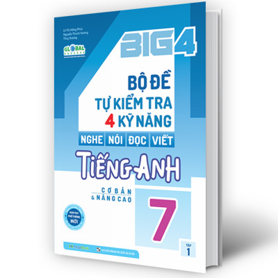 Sách Big 4 bộ đề tự kiểm tra 4 kỹ năng Nghe - Nói - Đọc - Viết tiếng Anh (cơ bản và nâng cao) lớp 7 tập 1 (Global) - MGB