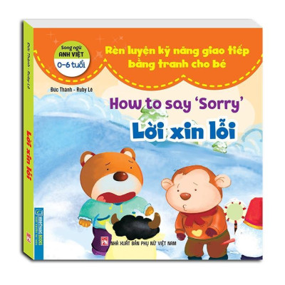 Sách - Rèn Luyện Kỹ Năng Giao Tiếp Bằng Tranh Cho Bé - Lời Xin Lỗi + Lời Yêu Thương - Song Ngữ Anh Việt - Minh Thắng