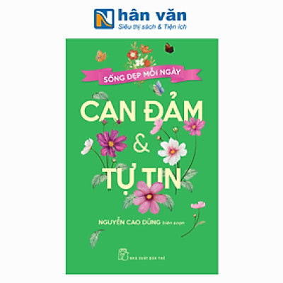 Sống Đẹp Mỗi Ngày - Can Đảm Và Tự Tin
