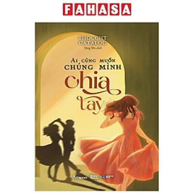 Sách - Ai Cũng Muốn Chúng Mình Chia Tay