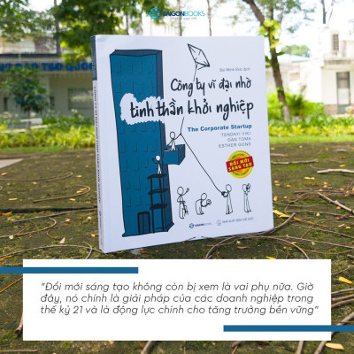 SÁCH Công ty vĩ đại nhờ tinh thần khởi nghiệp (The Corporate Startup) - Tác giả Dan Toma, Esther Gons, Tendayi Viki - Mvn Books